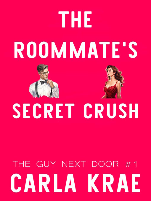 Title details for The Roommate's Secret Crush--A Falling For Your Best Friend's Brother Romance (The Guy Next Door #1) by Carla Krae - Available